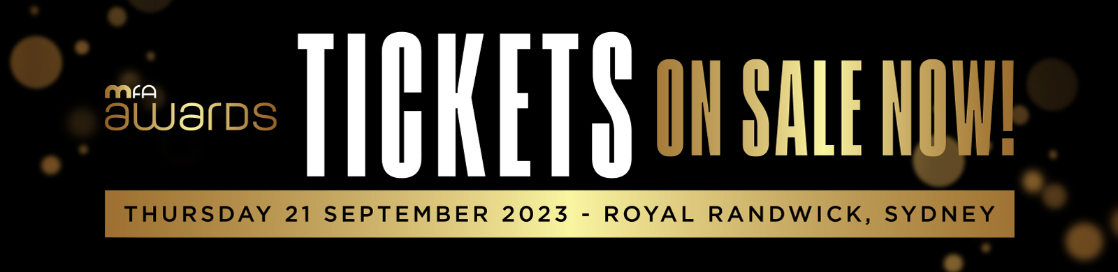 MFAAwards23_Website-Slider_1600x390px_Awards_TicketsOnSaleNow_May23